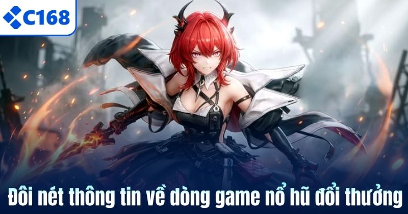 Nổ Hũ Đổi Thưởng – Siêu Phẩm Quay Hũ Tiền Về Như Lũ 2026 5 Đôi nét thông tin về dòng game nổ hũ đổi thưởng