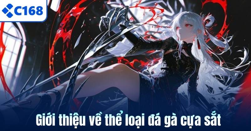 Đá Gà Cựa Sắt - Cách Chơi Và Quy Tắc Tại C168 Bạn Cần Biết 5 Giới thiệu về thể loại đá gà cựa sắt