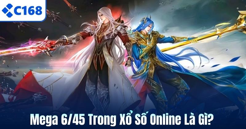 Xổ Số Online Là Gì? Các Loại Hình Cược Đặc Sắc Tại C168 7 Mega 6/45 Trong Xổ Số Online Là Gì?