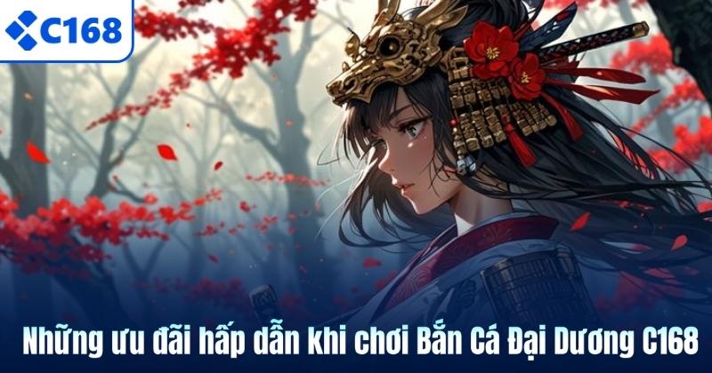 Bắn Cá Đại Dương C168 – Tựa Game Săn Thưởng Cực Cuốn Hút 7 Những ưu đãi hấp dẫn khi chơi Bắn Cá Đại Dương C168